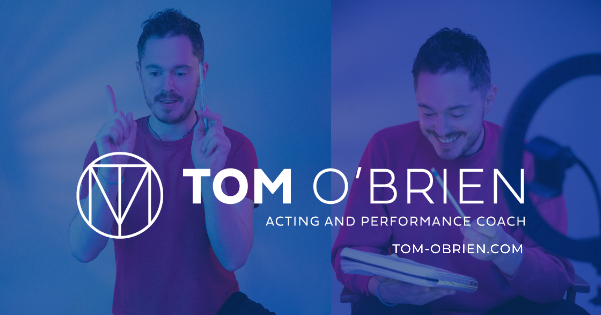 Work with Award Winning Director Tom O’Brien One of the Top Acting Coaches in London.